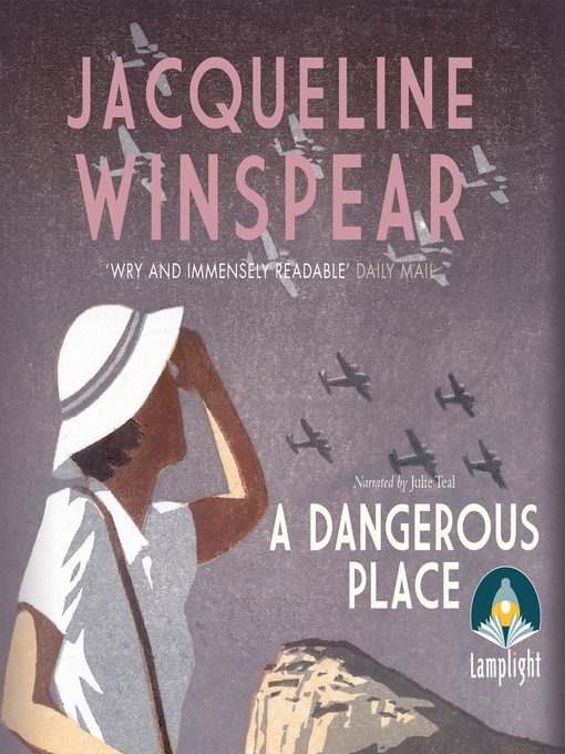 Title details for A Dangerous Place by Jacqueline Winspear - Available